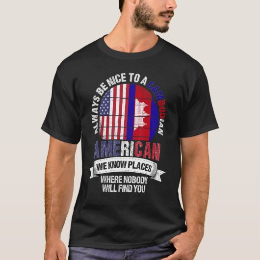 Cambodjaans Amerikaans We kennen plaatsen waar Cam T-shirt (Voorkant)