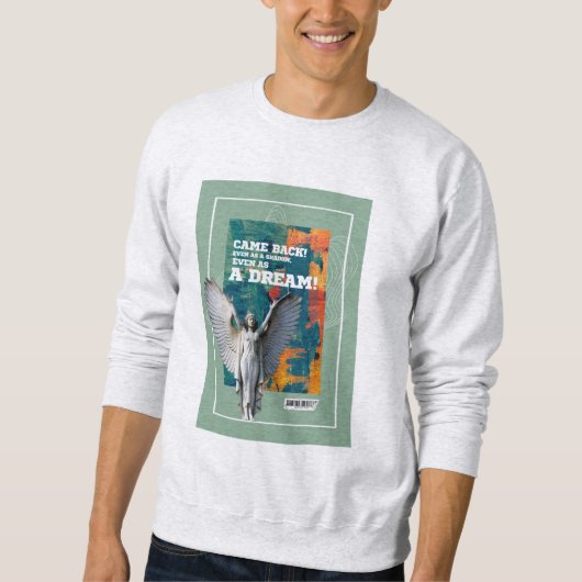 Came Back as a Shadow Poetic Quote sweatshirt  (Voorkant)
