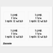  Came, I Saw, I Made It Weird – Sticker (Vel)