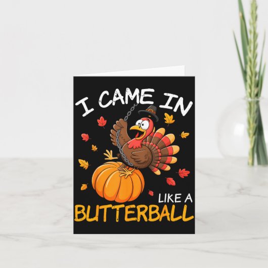 Came In Like A Butterball Funny Thanksgiving Men W Kaart (Voorkant)