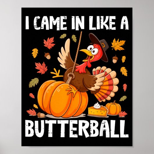 Came In Like A Butterball Funny Thanksgiving Men W Poster (Voorkant)