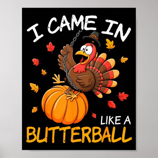 Came In Like A Butterball Funny Thanksgiving Men W Poster (Voorkant)