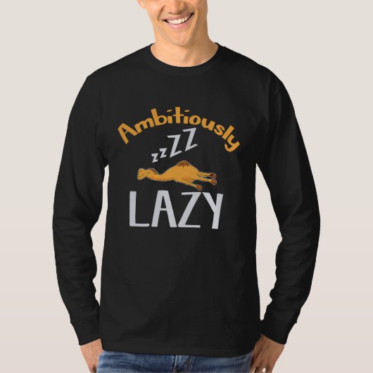Camel Ambitious Lazy Sleep  Motivate Inspire T-shirt (Voorkant)