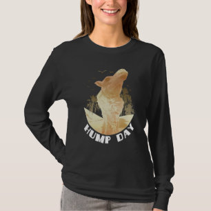 Camel Hump Day Arabian Camel Hump Day Camel Camel T-shirt