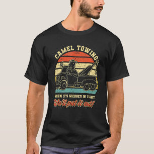 Camel Towing Als het raar is in de stecht, zullen  T-shirt