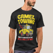 Camel Towing Funny Crude Tow Truck Recovery Worker T-shirt (Voorkant)