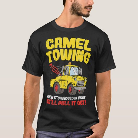 Camel Towing Funny Crude Tow Truck Recovery Worker T-shirt (Voorkant)
