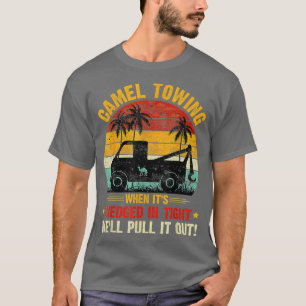 Camel Towing Retro Adult Humor Gezegde Funny Hallo T-shirt