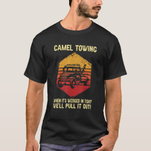Camel Towing We trekken het uit het Humor Gezegde. T-shirt