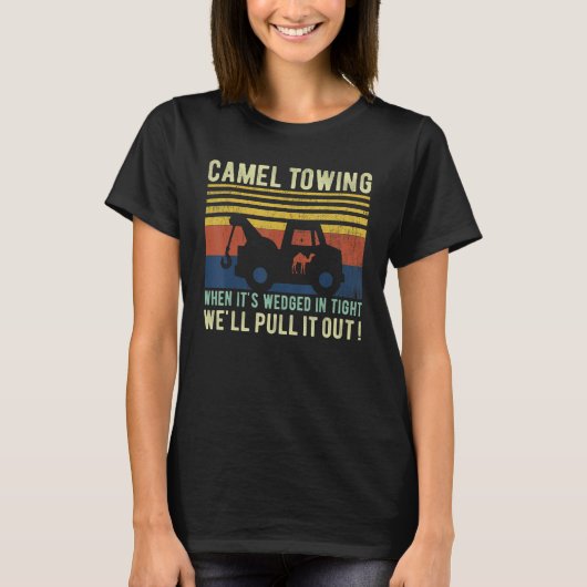 Camel Towing When It's Wedged In Tight  Halloween  T-shirt (Voorkant)