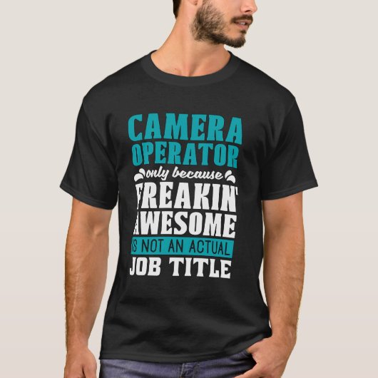 Camera operator alleen omdat video producent camer t-shirt (Voorkant)