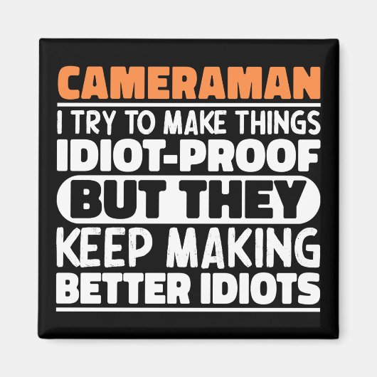 Cameraman Ik probeer dingen grappig te maken Magneet (Voorkant)