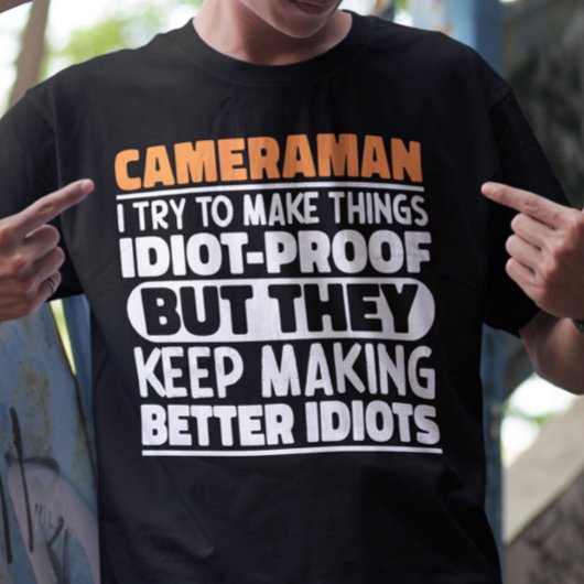 Cameraman Ik probeer dingen grappig te maken T-shirt