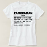 Cameraman Noun Cool Camera Fotografie Lover Funny T-shirt<br><div class="desc">Grappige cameraman Gezegden "cameraman iemand die een probleem oplost waarvan je niet wist dat je het had op een manier die je niet kunt begrijpen". Pak dit grappige cameraman-ontwerp als een grappig cadeau voor een geweldige moeder,  vader of vriend.</div>
