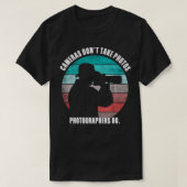 Cameras Don't Take Photos Photographers Do Funny P T-shirt (Design voorkant)