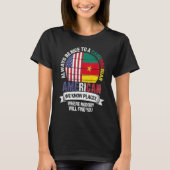 Cameroonian American We know Places where Cameroon T-shirt (Voorkant)