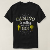 Camino belt en ik moet naar Camino de Santiago T-shirt (Design voorkant)