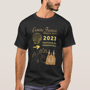 Camino Frances French Way 2023 Santiago de Compost T-shirt