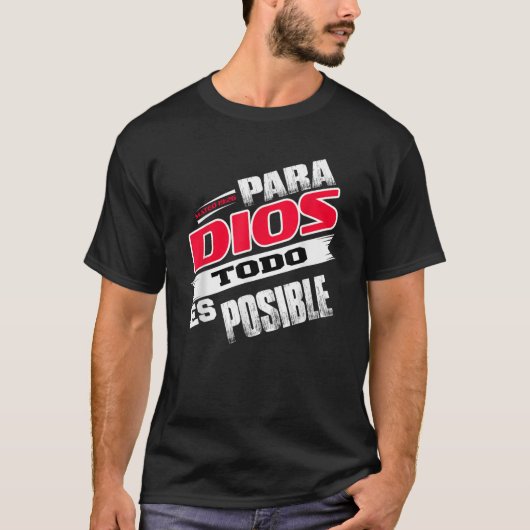 Camisas Cristianas Espanol Para Dios Todo Es Posib T-shirt (Voorkant)