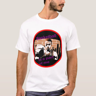 Camiseta Basketball is a part of me T-shirt
