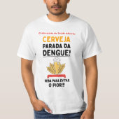 Camiseta Cerveja Parada da Dengue T-shirt (Voorkant)