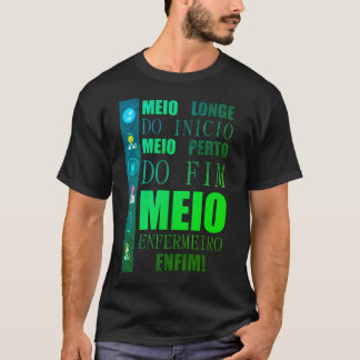Camiseta de Enfermagem - Metade do Curso T-shirt