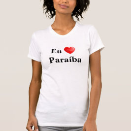 Camiseta eu amo Paraíba T-shirt