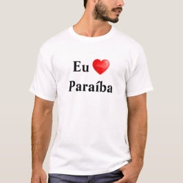 Camiseta eu amo Paraíba T-shirt