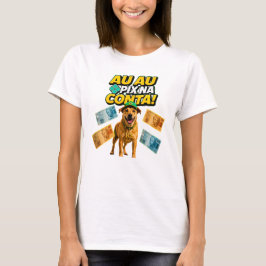 Camiseta Feminina AU AU PIX NA CONTA T-shirt