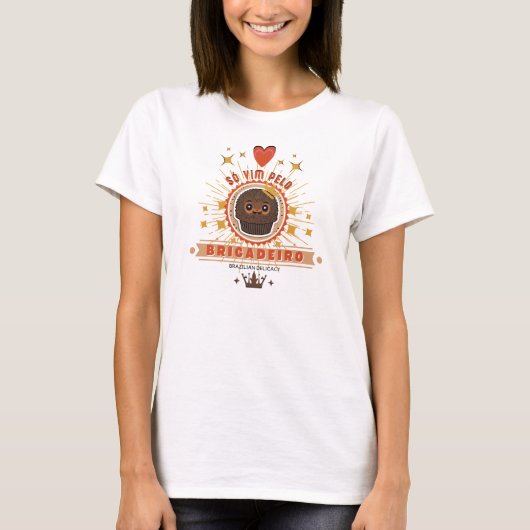 Camiseta Feminina Só Vim Pelo Brigadeiro T-shirt (Voorkant)