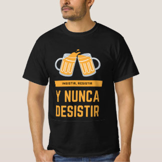 Camiseta Motivadora. Insistir, resistir... T-shirt