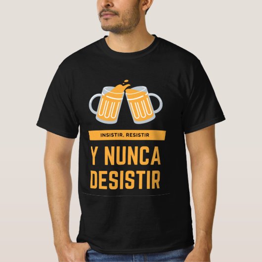 Camiseta Motivadora. Insistir, resistir... T-shirt (Voorkant)