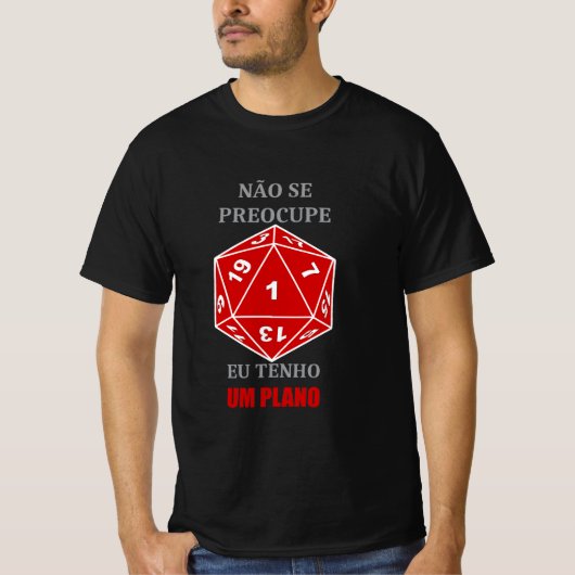 Camiseta Não se Preocupe — Eu Tenho um Plano T-shirt (Voorkant)