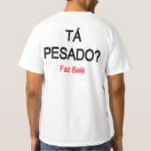 Camiseta Ta Pesado Faz Bale Tamanho M T-shirt (Achterkant)