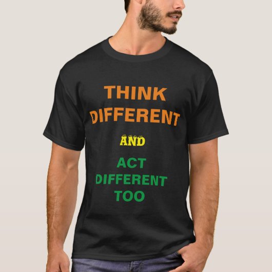 Camiseta THINK DIFFERENT and act DIFFERENT TOO T-shirt (Voorkant)