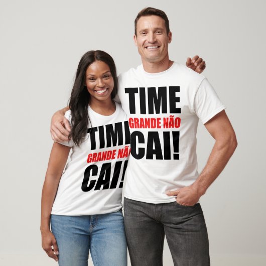 Camiseta TIME GRANDE NÃO CAI (Branca) T-shirt (Unisex)