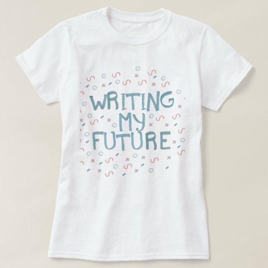Camiseta "writing my future" t-shirt (Design voorkant)
