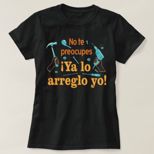 Camiseta Ya lo arreglo yo T-shirt (Design voorkant)