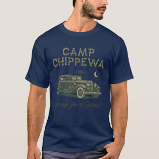 Camp Chippewa – Omdat je beter bent T-shirt