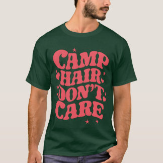Camp Haar Niet Uitmaken Zomer Kamperen Meisjes Gro T-shirt