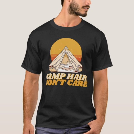 Camp Hair Don't Care Adventure Outdoor Wilderness  T-shirt (Voorkant)