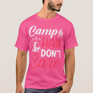 Camp Hair Dont' Care - Camping Camper Geluk Gl T-shirt