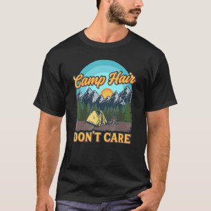 Camp Hair Dont Care Fun Camping Outdoor Hiking T-shirt