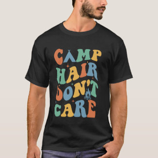 Camp Hair Don't Care Funny Camping Lover Camper Gr T-shirt