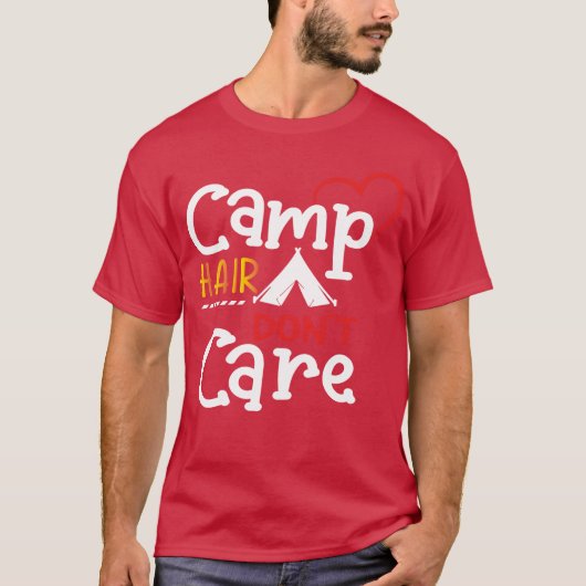 Camp Hair Dont Care grappig T-shirt (Voorkant)
