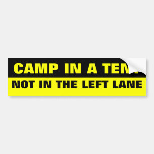 CAMP IN EEN TENT, NIET IN DE LINKERLANE BUMPERSTICKER