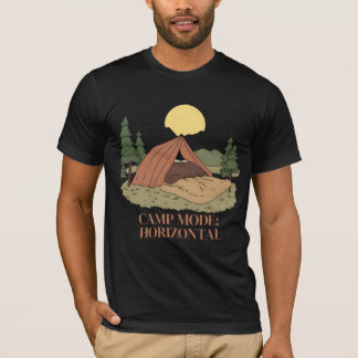 CAMP MODE: HORIZONTAL.” – LAZY CAMPER TEE T-SHIRT