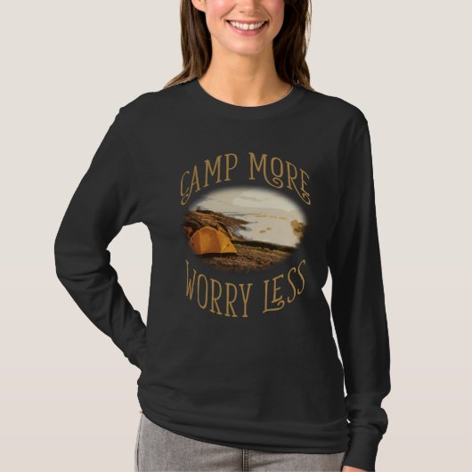 Camp More Inspirational Amusing Camping Quote T-shirt (Voorkant)