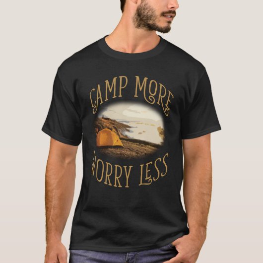 Camp More Inspirational Amusing Camping Quote T-shirt (Voorkant)