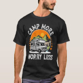 Camp More Worry Less I Camüen Caravan WoMo T-shirt (Voorkant)